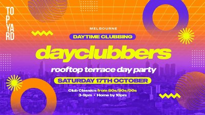 Melbourne - DayClubbers: Rooftop Terrace Day Party!