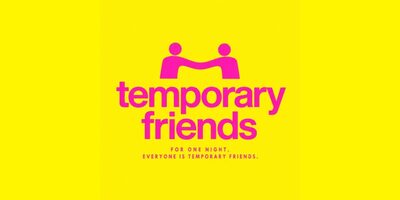 Temporary Friends
