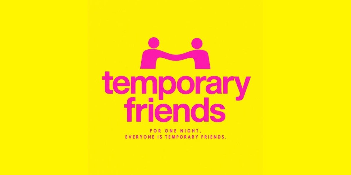Temporary Friends